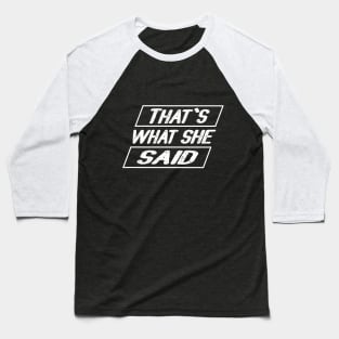 that's what she said Baseball T-Shirt